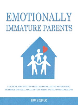 cover image of Emotionally Immature Parents